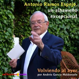 Antonio Ramos Espejo, un alhameño excepcional