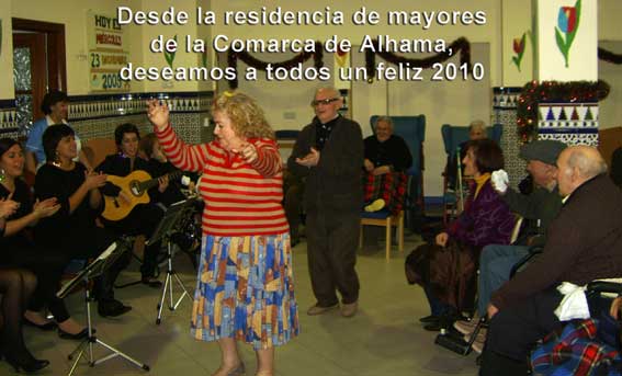  Con el coro Güen Compas, que visitó a los mayores, la residencia quiere desear a toda la Comarca de Alhama un Feliz 2010 